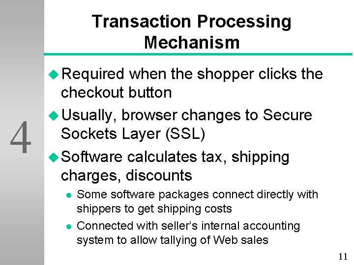 Transaction Processing Mechanism u Required 4 when the shopper clicks the checkout button u