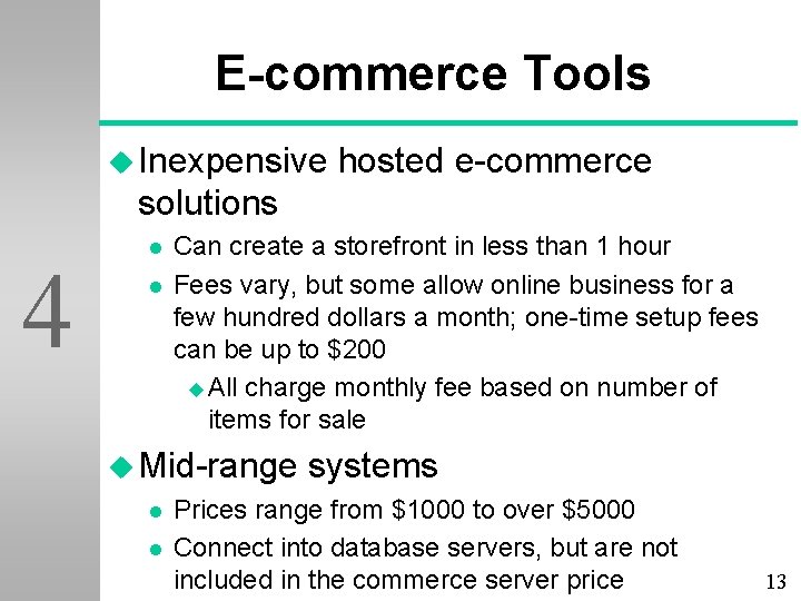 E-commerce Tools u Inexpensive hosted e-commerce solutions 4 l l Can create a storefront