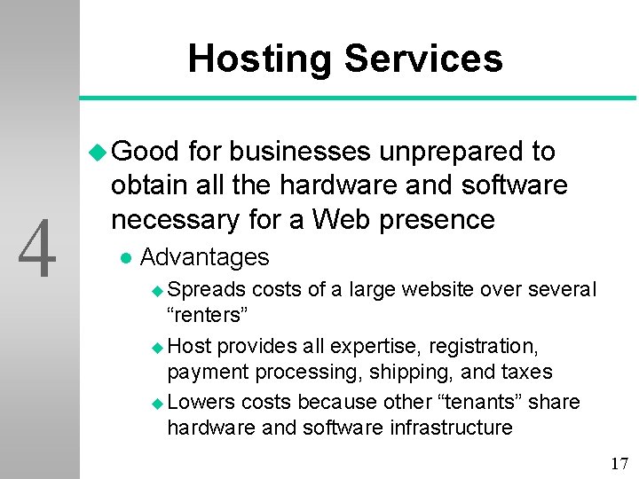 Hosting Services u Good 4 for businesses unprepared to obtain all the hardware and