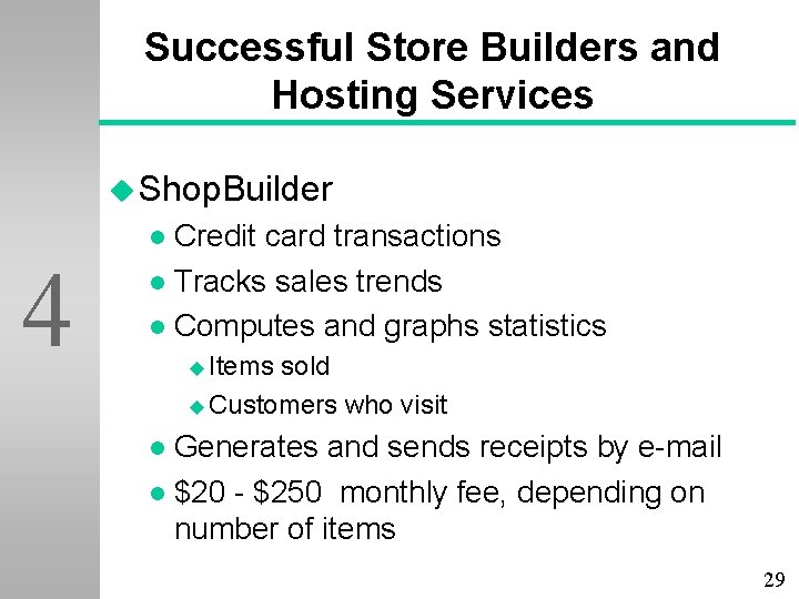Successful Store Builders and Hosting Services u Shop. Builder Credit card transactions l Tracks