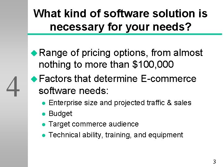 What kind of software solution is necessary for your needs? u Range 4 of