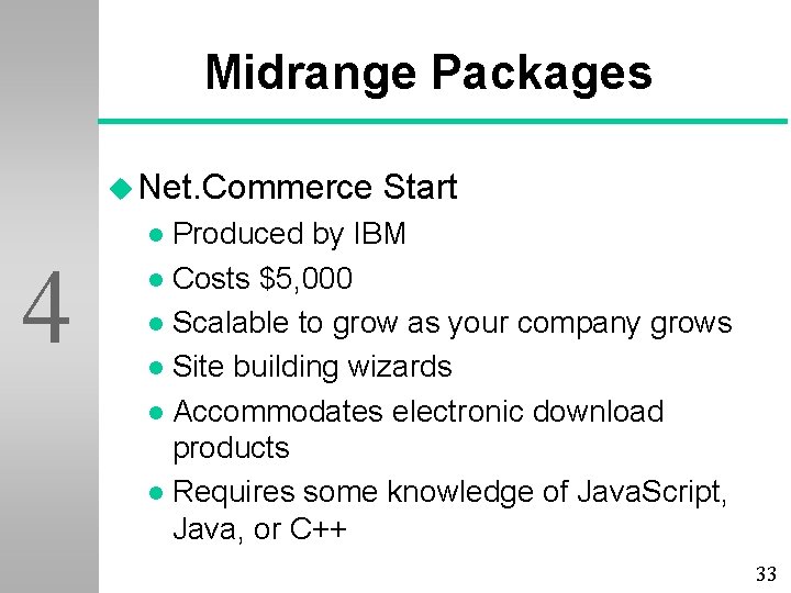 Midrange Packages u Net. Commerce Start Produced by IBM l Costs $5, 000 l