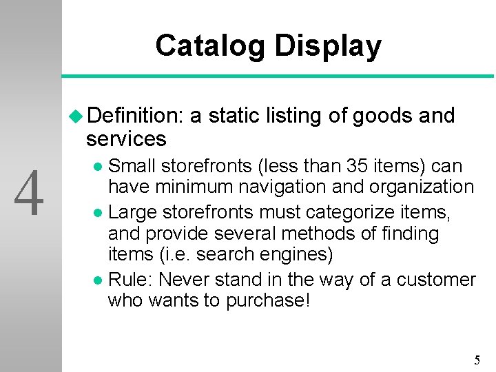 Catalog Display u Definition: services 4 a static listing of goods and Small storefronts