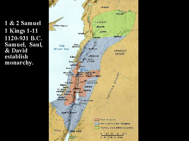 1 & 2 Samuel 1 Kings 1 -11 1120 -931 B. C. Samuel, Saul,