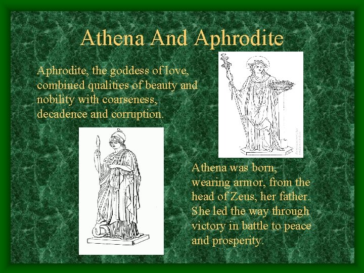 Athena And Aphrodite, the goddess of love, combined qualities of beauty and nobility with