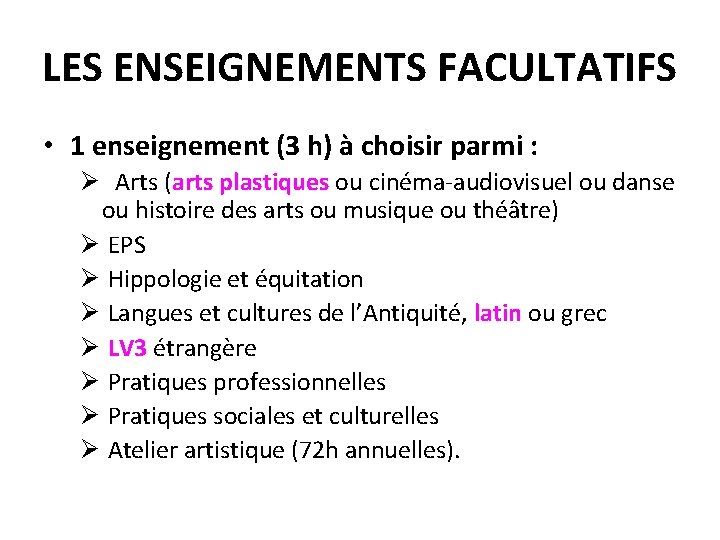 LES ENSEIGNEMENTS FACULTATIFS • 1 enseignement (3 h) à choisir parmi : Ø Arts