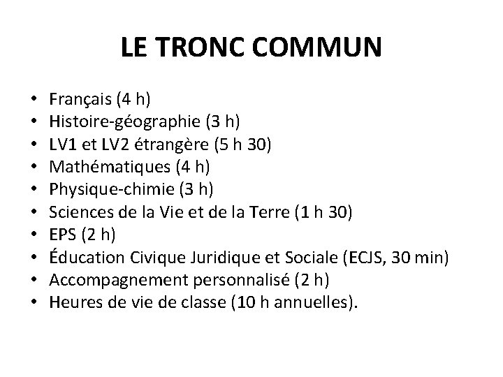 LE TRONC COMMUN • • • Français (4 h) Histoire-géographie (3 h) LV 1