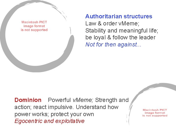 Authoritarian structures Law & order v. Meme; Stability and meaningful life; be loyal &