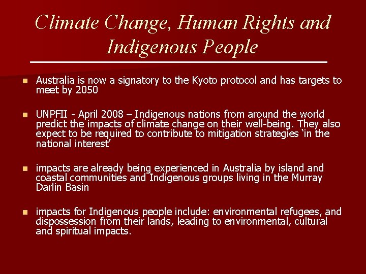 Climate Change, Human Rights and Indigenous People n Australia is now a signatory to