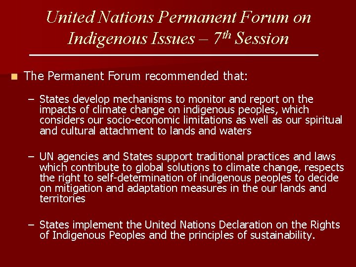 United Nations Permanent Forum on Indigenous Issues – 7 th Session n The Permanent