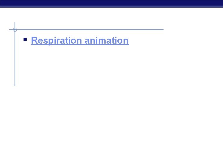 § Respiration animation 