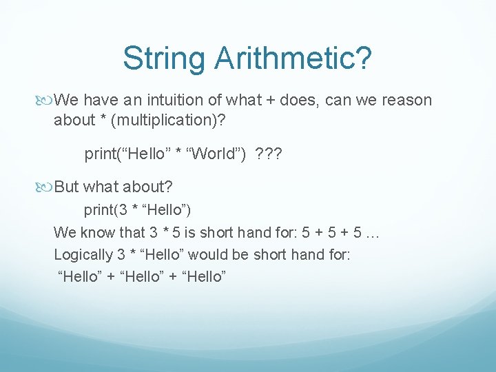 String Arithmetic? We have an intuition of what + does, can we reason about