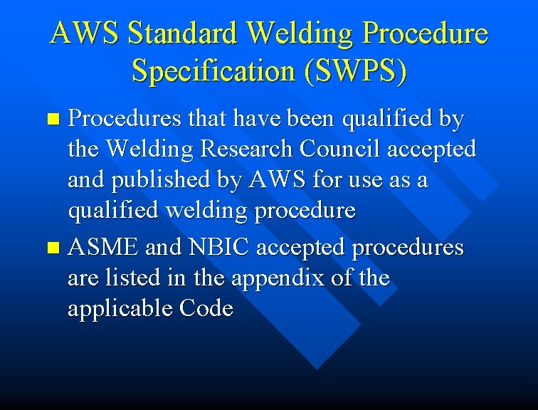 AWS Standard Welding Procedure Specification (SWPS) Procedures that have been qualified by the Welding