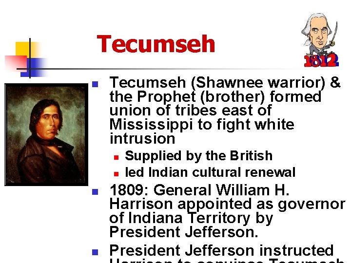 Tecumseh n Tecumseh (Shawnee warrior) & the Prophet (brother) formed union of tribes east