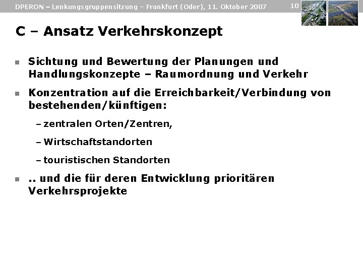 DPERON – Lenkungsgruppensitzung – Frankfurt (Oder), 11. Oktober 2007 10 C – Ansatz Verkehrskonzept