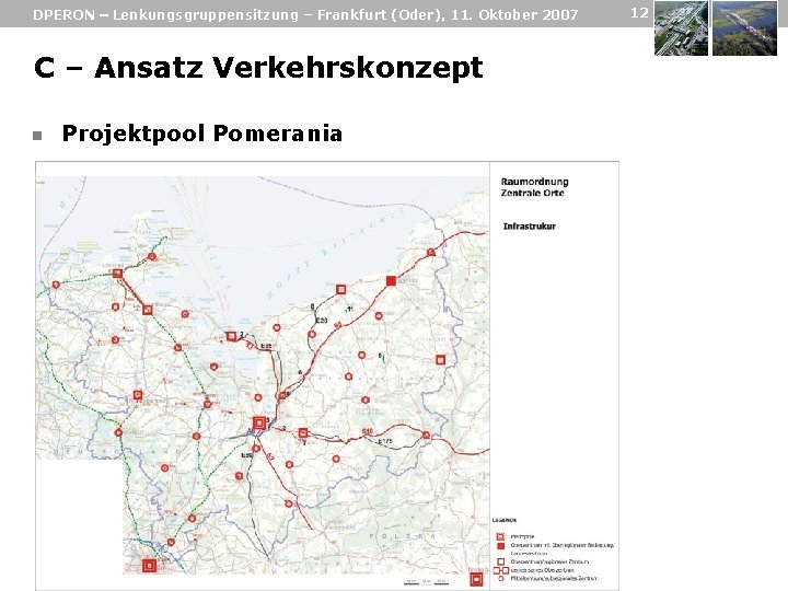 DPERON – Lenkungsgruppensitzung – Frankfurt (Oder), 11. Oktober 2007 C – Ansatz Verkehrskonzept n