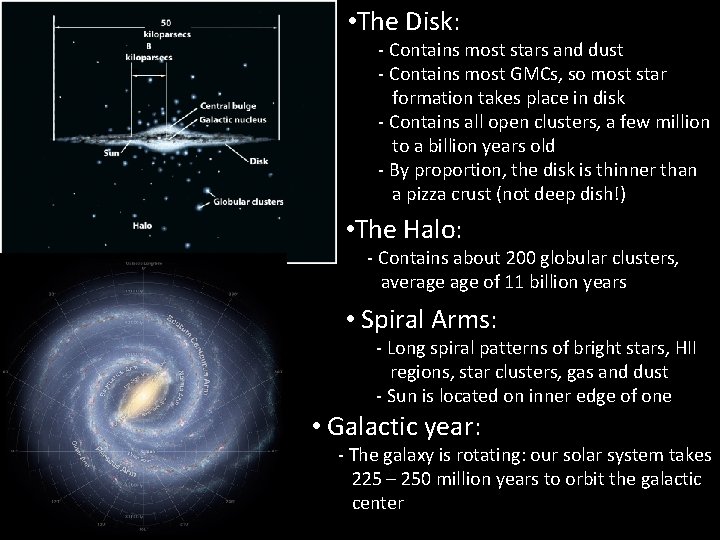 • The Disk: - Contains most stars and dust - Contains most GMCs, • The Disk: - Contains most stars and dust - Contains most GMCs,