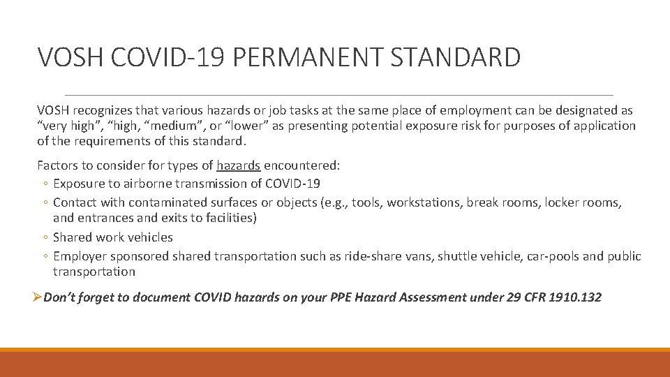 VOSH COVID-19 PERMANENT STANDARD VOSH recognizes that various hazards or job tasks at the VOSH COVID-19 PERMANENT STANDARD VOSH recognizes that various hazards or job tasks at the