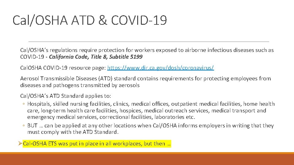 Cal/OSHA ATD & COVID-19 Cal/OSHA’s regulations require protection for workers exposed to airborne infectious Cal/OSHA ATD & COVID-19 Cal/OSHA’s regulations require protection for workers exposed to airborne infectious