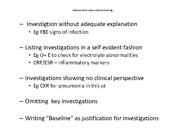 Features of an unsuccessful answering – Investigtion without adequate explanation • Eg FBE signs