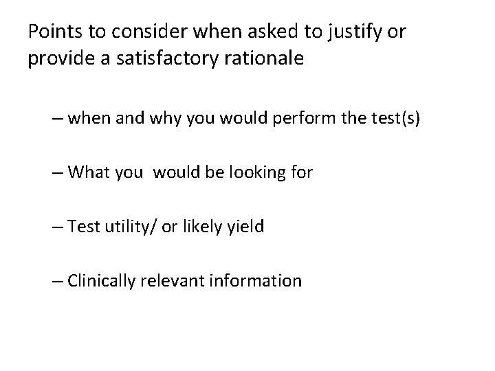 Points to consider when asked to justify or provide a satisfactory rationale – when