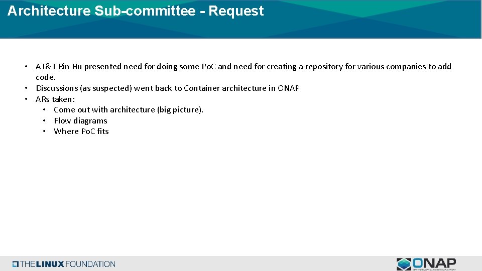 Architecture Sub-committee - Request • AT&T Bin Hu presented need for doing some Po.