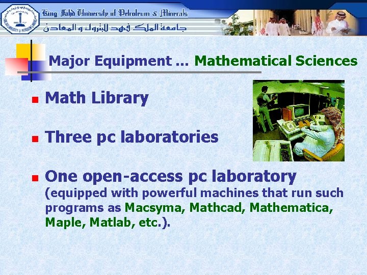 Major Equipment … Mathematical Sciences n Math Library n Three pc laboratories n One