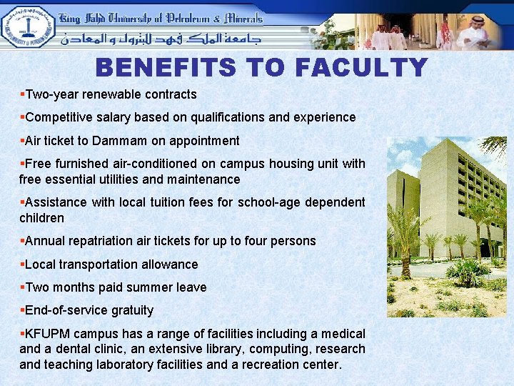 BENEFITS TO FACULTY §Two-year renewable contracts §Competitive salary based on qualifications and experience §Air