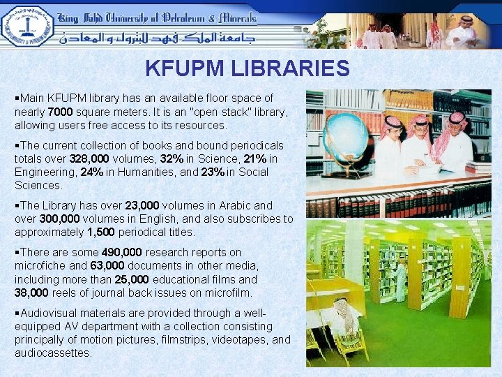 KFUPM LIBRARIES §Main KFUPM library has an available floor space of nearly 7000 square