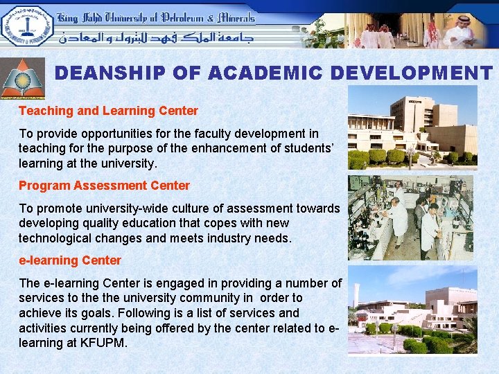 DEANSHIP OF ACADEMIC DEVELOPMENT Teaching and Learning Center To provide opportunities for the faculty