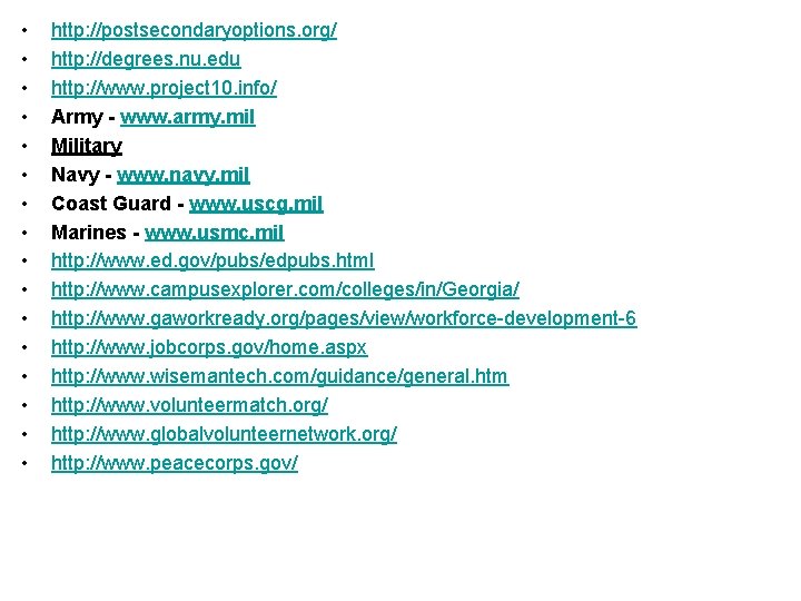  • • • • http: //postsecondaryoptions. org/ http: //degrees. nu. edu http: //www.