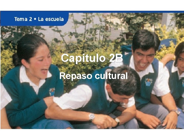 Capítulo 2 B Repaso cultural 