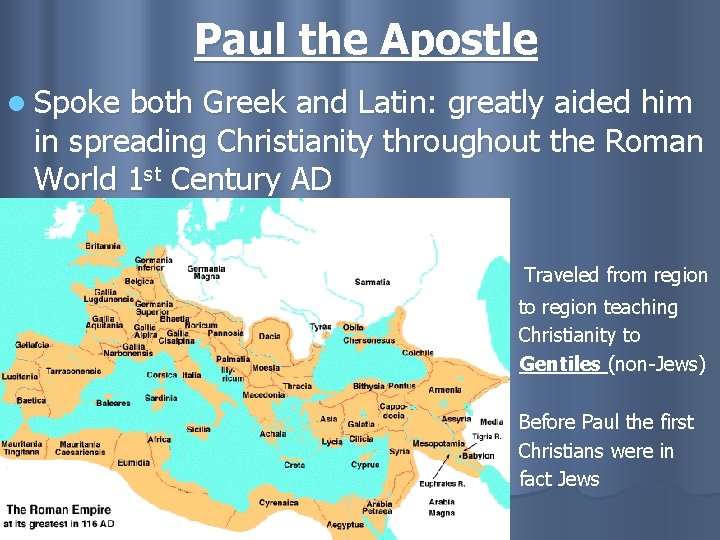 Paul the Apostle l Spoke both Greek and Latin: greatly aided him in spreading