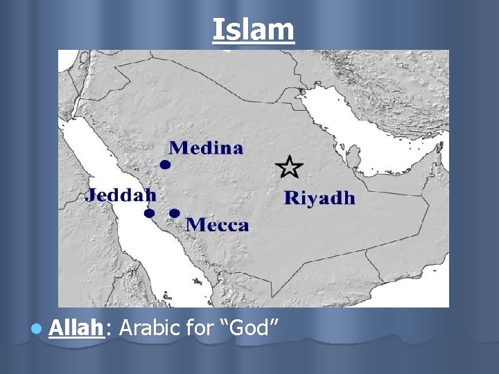 Islam l Allah: Arabic for “God” 