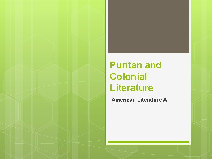 Puritan and Colonial Literature American Literature A 