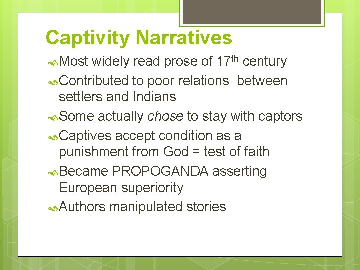 Captivity Narratives Most widely read prose of 17 th century Contributed to poor relations