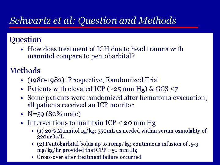 Schwartz et al: Question and Methods Question • How does treatment of ICH due