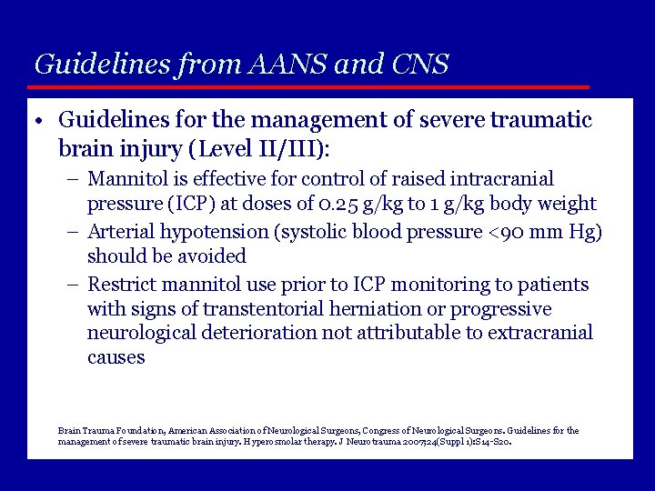 Guidelines from AANS and CNS • Guidelines for the management of severe traumatic brain