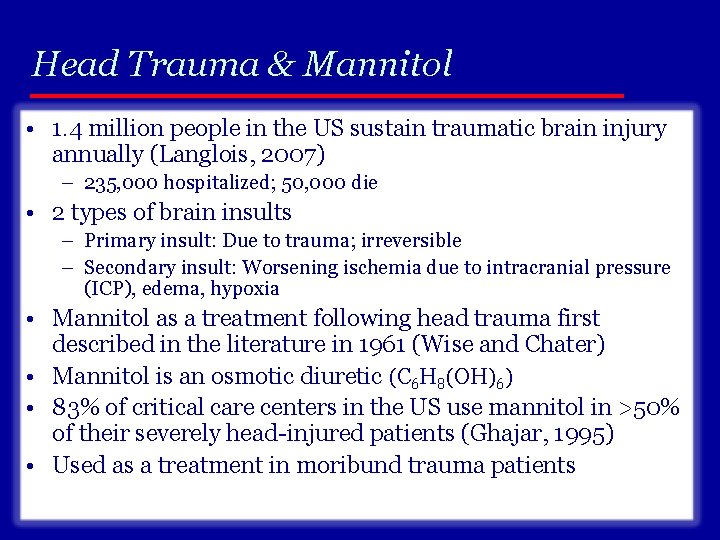 Head Trauma & Mannitol • 1. 4 million people in the US sustain traumatic