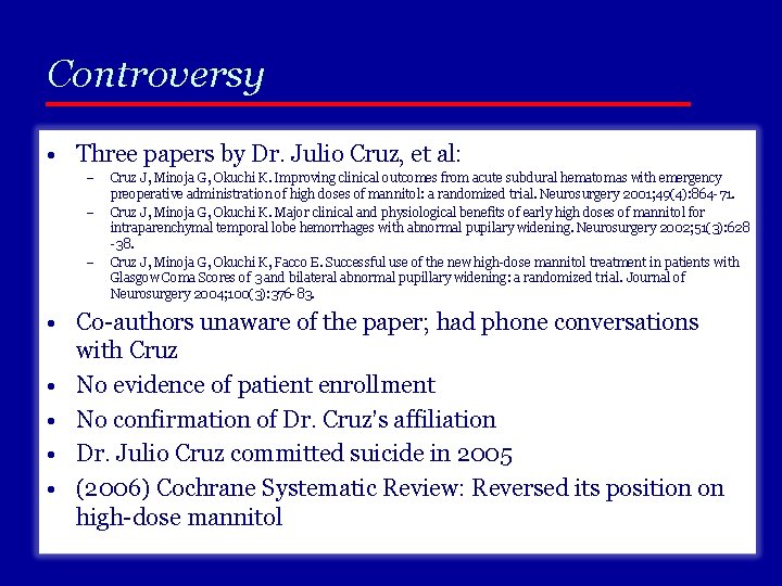 Controversy • Three papers by Dr. Julio Cruz, et al: – – – Cruz