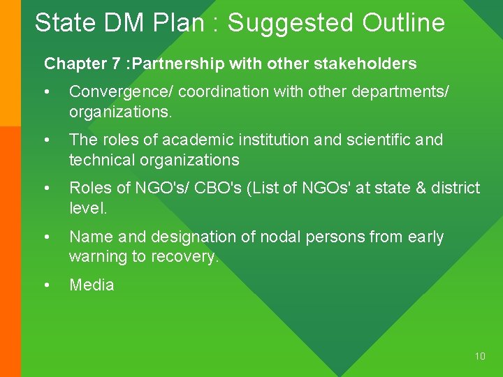 State DM Plan : Suggested Outline Chapter 7 : Partnership with other stakeholders •