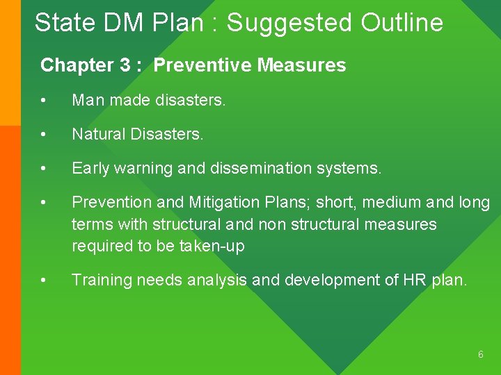 State DM Plan : Suggested Outline Chapter 3 : Preventive Measures • Man made