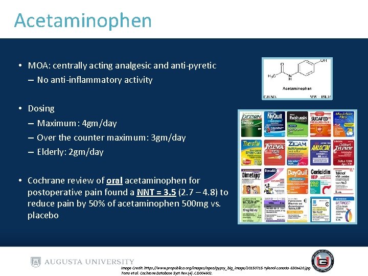 Acetaminophen • MOA: centrally acting analgesic and anti-pyretic – No anti-inflammatory activity • Dosing Acetaminophen • MOA: centrally acting analgesic and anti-pyretic – No anti-inflammatory activity • Dosing