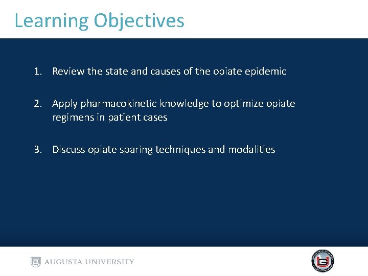 Learning Objectives 1. Review the state and causes of the opiate epidemic 2. Apply Learning Objectives 1. Review the state and causes of the opiate epidemic 2. Apply