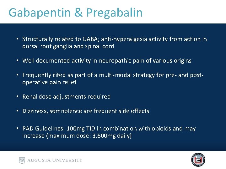 Gabapentin & Pregabalin • Structurally related to GABA; anti-hyperalgesia activity from action in dorsal Gabapentin & Pregabalin • Structurally related to GABA; anti-hyperalgesia activity from action in dorsal