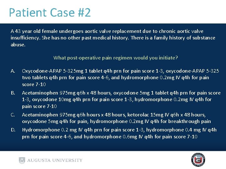 Patient Case #2 A 43 year old female undergoes aortic valve replacement due to Patient Case #2 A 43 year old female undergoes aortic valve replacement due to