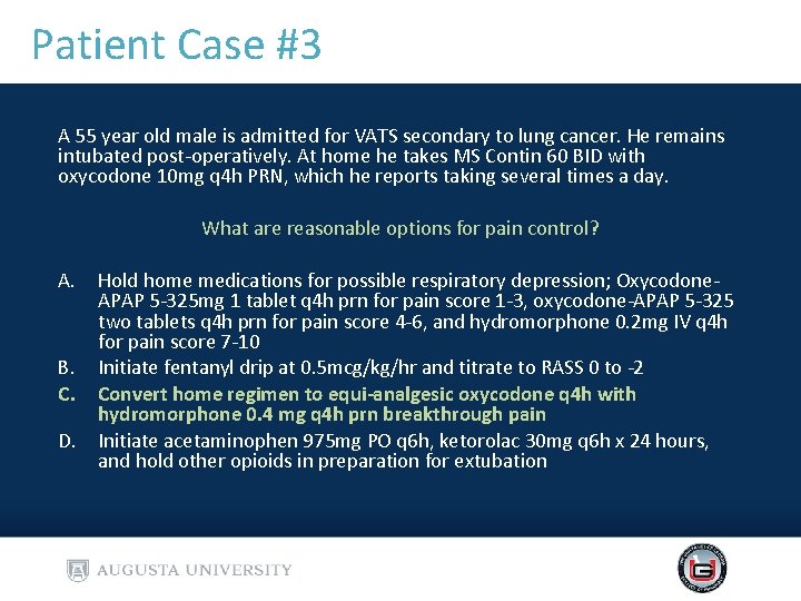 Patient Case #3 A 55 year old male is admitted for VATS secondary to Patient Case #3 A 55 year old male is admitted for VATS secondary to