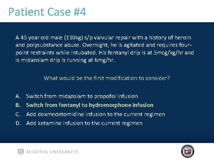 Patient Case #4 A 45 year old male (110 kg) s/p valvular repair with Patient Case #4 A 45 year old male (110 kg) s/p valvular repair with