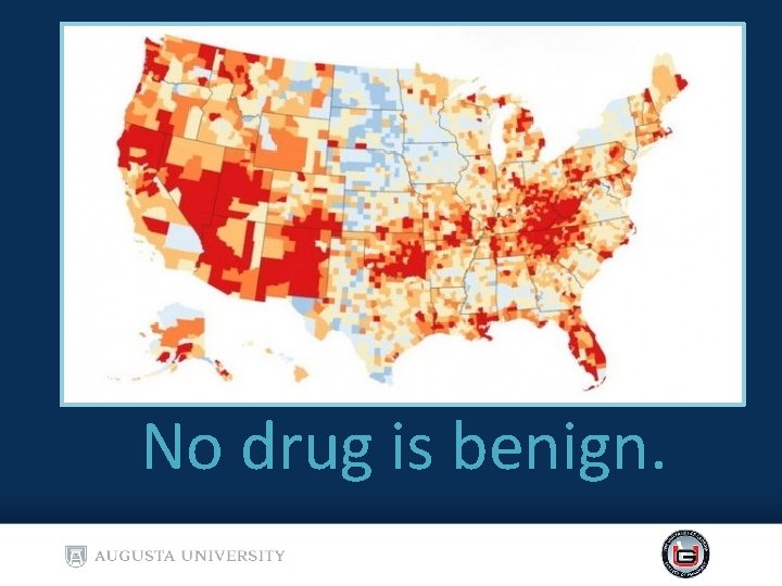 No drug is benign. No drug is benign.
