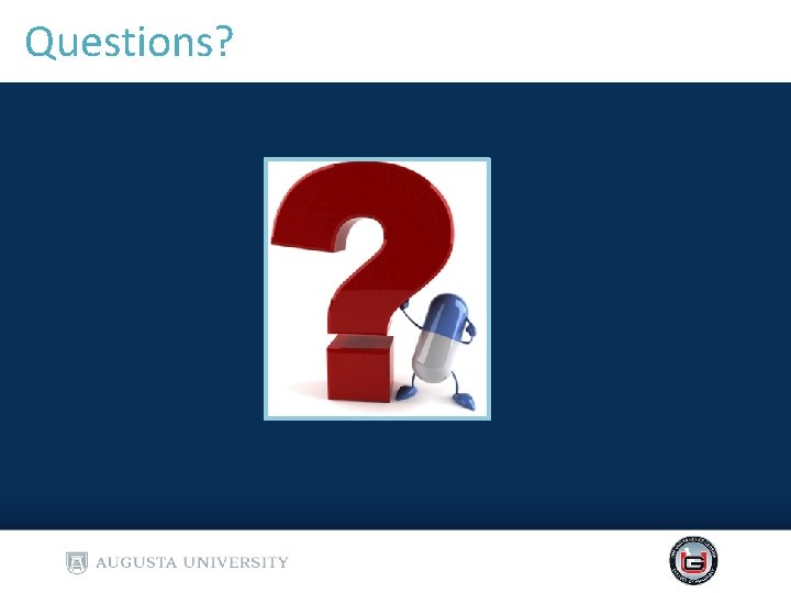 Questions? Questions?